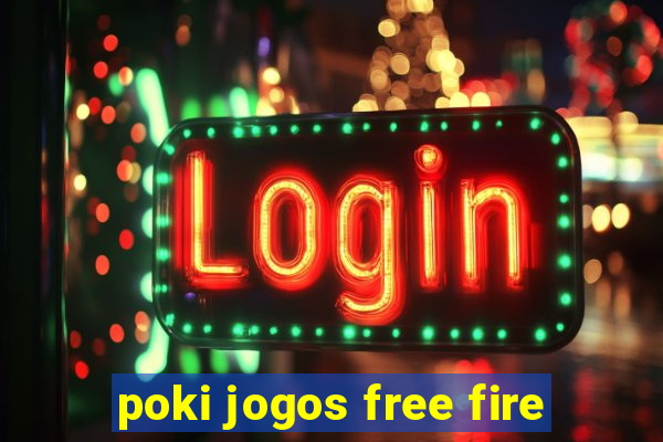 poki jogos free fire